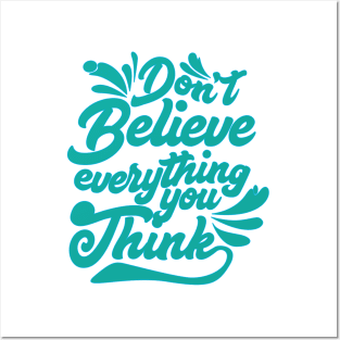 Don't Believe Everything You Think Posters and Art